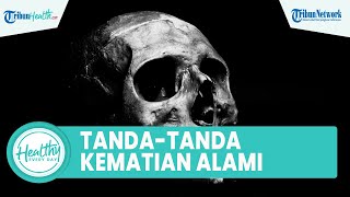Wajib Tahu! Inilah Tanda-tanda yang Sering Muncul Jelang Kematian, Salah Satunya Banyak Tidur