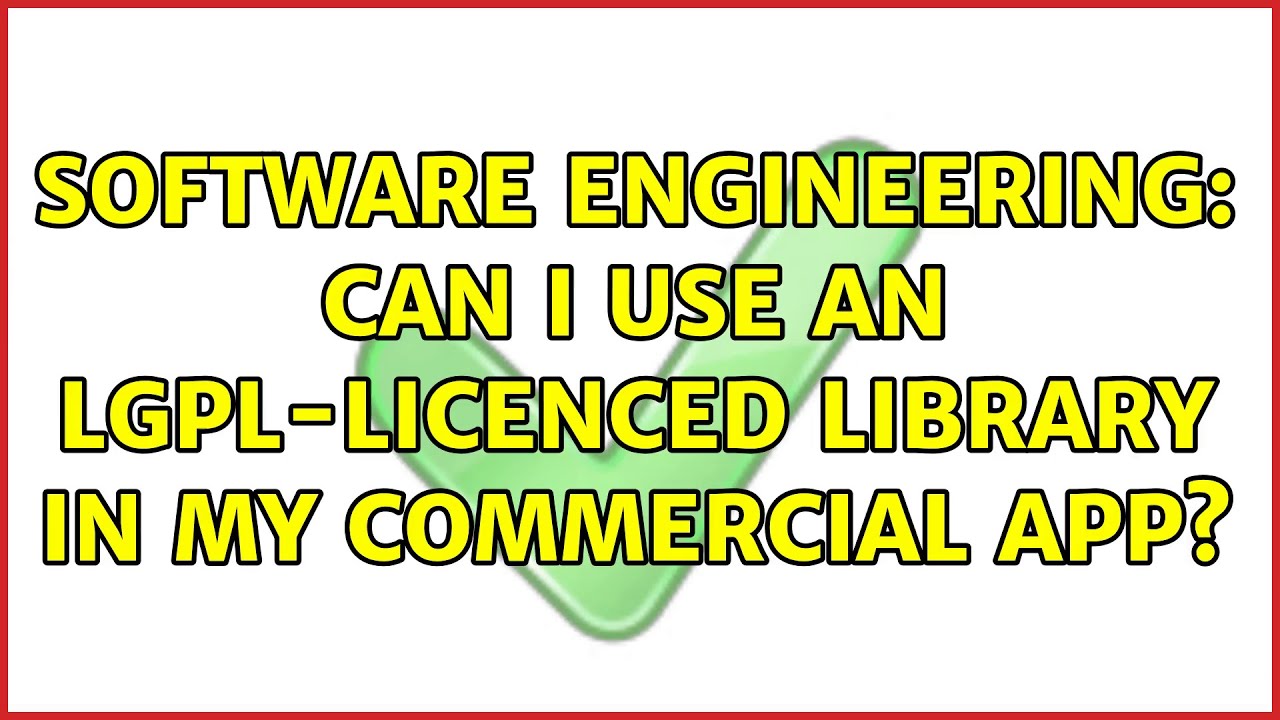 Software Engineering: Can I use an LGPL-licenced library in my commercial app? (3 Solutions!!)