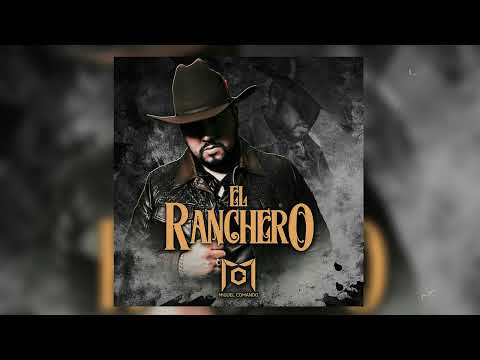 el ranchero - miguel comando