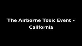 The Airborne Toxic Event - California