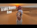 Arabic Music Remix New Best Arabic Songs