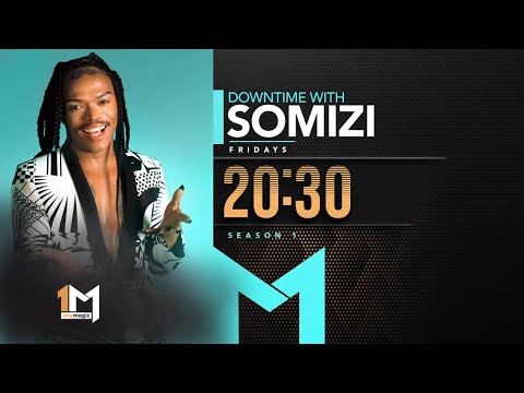 It's DJ Sbu and Thando Thabethe this week! | Downtime with Somizi S1 | 1Magic