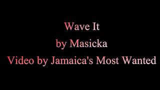 Wave It - Masicka (2017) (Lyrics)