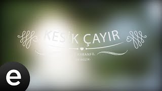 Kesik Çayır - Yedi Karanfil (Seven Cloves) - Official Audio