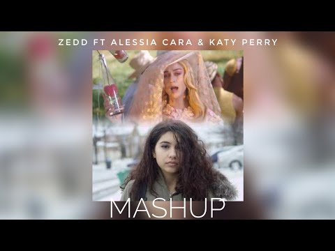 Zedd ft Alessia Cara & Katy Perry-Never Really Staying(Mashup)