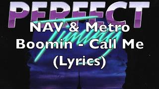 NAV &amp; Metro Boomin - Call Me (Lyrics) [Explicit]