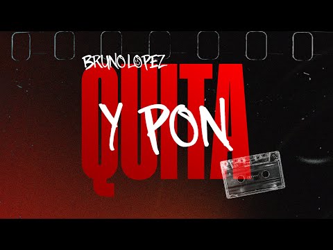 QUITA Y PON - BRUNO LOPEZ (COVER)