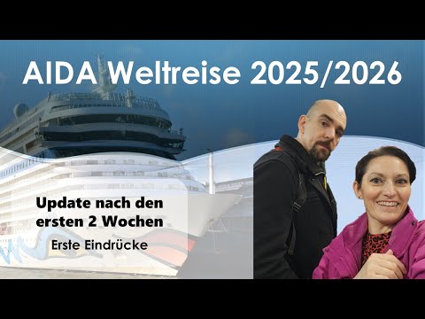 AIDA Weltreise 2025/2026 | 02 | Update | Erste Eindrücke nach zwei Wochen