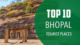 Top 10 Best Tourist Places to Visit in Bhopal  Ind