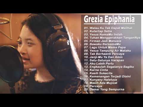 Grezia Epiphania Full Album 2021 - Lagu Rohani Kristen Terbaru 2021 True Worship
