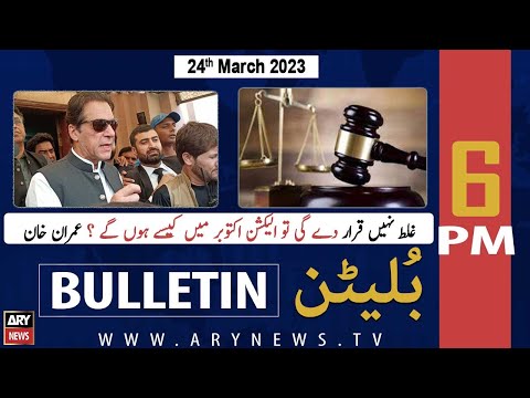 ARY News Bulletin | 6 PM | 24th March 2023