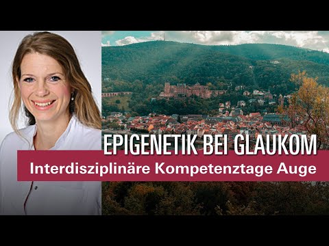 🇩🇪 Epigenetik bei Glaukom – Verena Prokosch | Kompetenztage Auge 2023