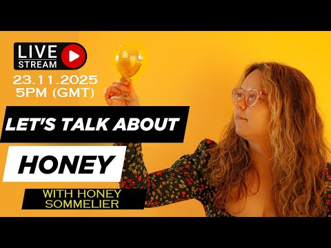 Let's talk about honey....with Rasa Nabazaite, the honey sommelier