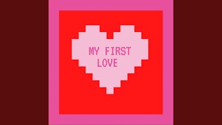 My First Love Music Video