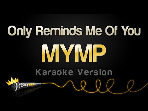 MYMP - Only Reminds Me Of You (Karaoke Version)