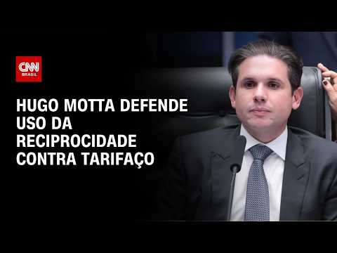 Hugo Motta defende uso da Lei da Reciprocidade contra novo tarifaço dos EUA | BASTIDORES CNN
