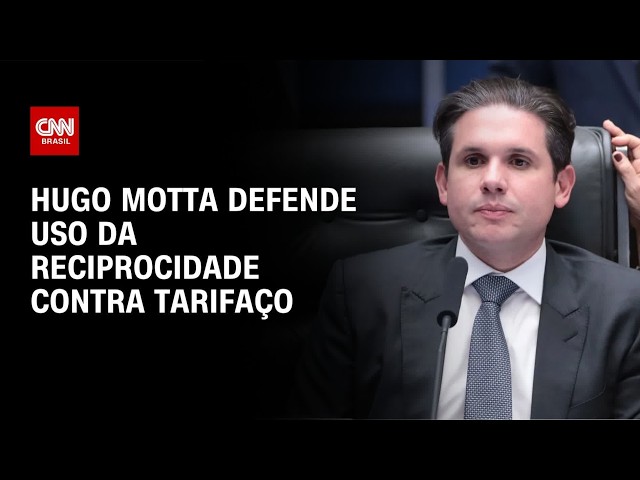 Hugo Motta defende uso da Lei da Reciprocidade contra novo tarifaço dos EUA | BASTIDORES CNN