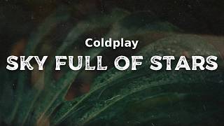 Download lagu Coldplay - Sky Full Of Stars (lyrics) mp3