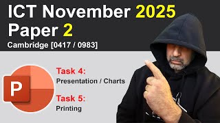 2025 Oct/Nov Paper 2, Tasks 4 & 5 Presentation, Cambridge 0417 /0983 ICT [IGCSE]