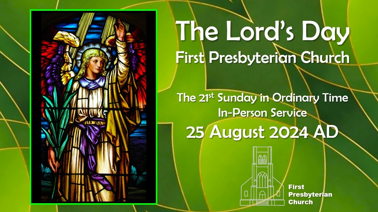 Service of Worship -- In-Person Worship (25 August 2024 AD)