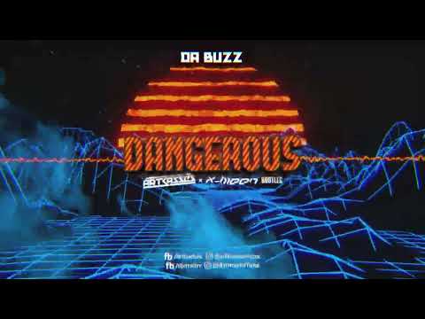 Da Buzz - Dangerous (ARTBASSES x X-Meen Bootleg)