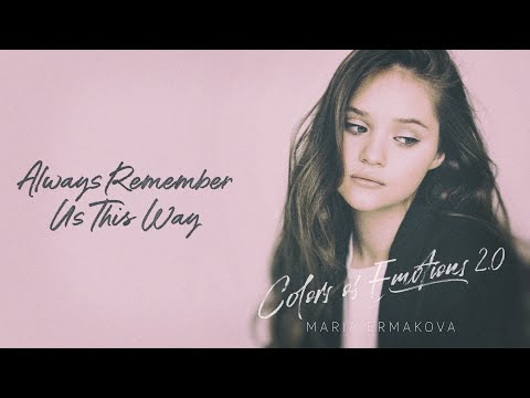 Always Remember Us This Way - Maria Ermakova