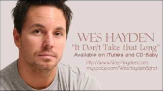 Wes Hayden - It Don't Take That Long