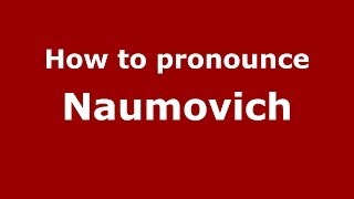 How to pronounce Naumovich
