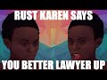 RUST KAREN DOES NOT GIVE CONSENT TO BE RECORDED