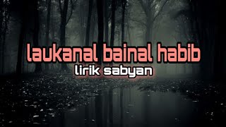 Download lagu Laukanal bainal habib ligrik lagu sabyan... mp3