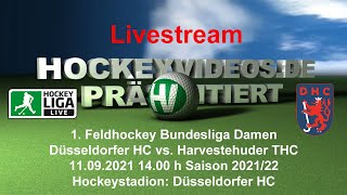 11.09.2021, 14:00 Uhr: Feldhockey Bundesliga Damen: Düsseldorfer HC vs. Harvestehuder THC
