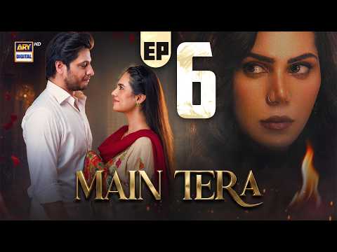 Main Tera Episode 6