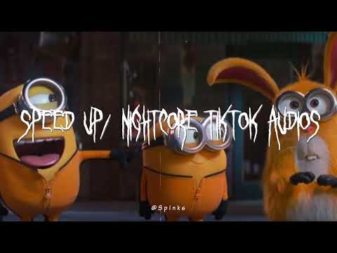 Speed up/nightcore tiktok audios part261 ♡