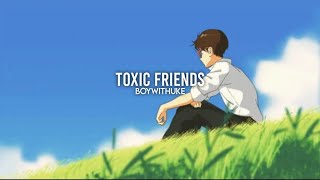 Download lagu BoyWithUke - Toxic friends [ Lyrics ] mp3