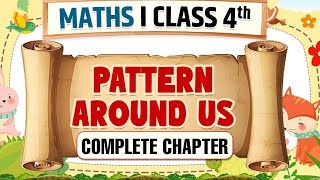 Pattern Around Us || Class 4 Maths || Complete Chapter || Physics Wallah