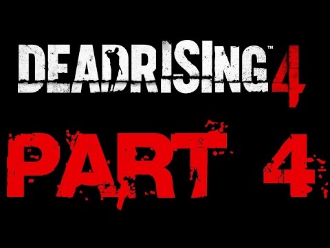 Dead Rising 4 Walkthrough Part 4 HD No Commentary Xbox One