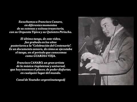 FRANCISCO CANARO: SU HISTORIA (10 TANGOS CON SU ORQUESTA TÍPICA & SU QUINTETO PIRINCHO)
