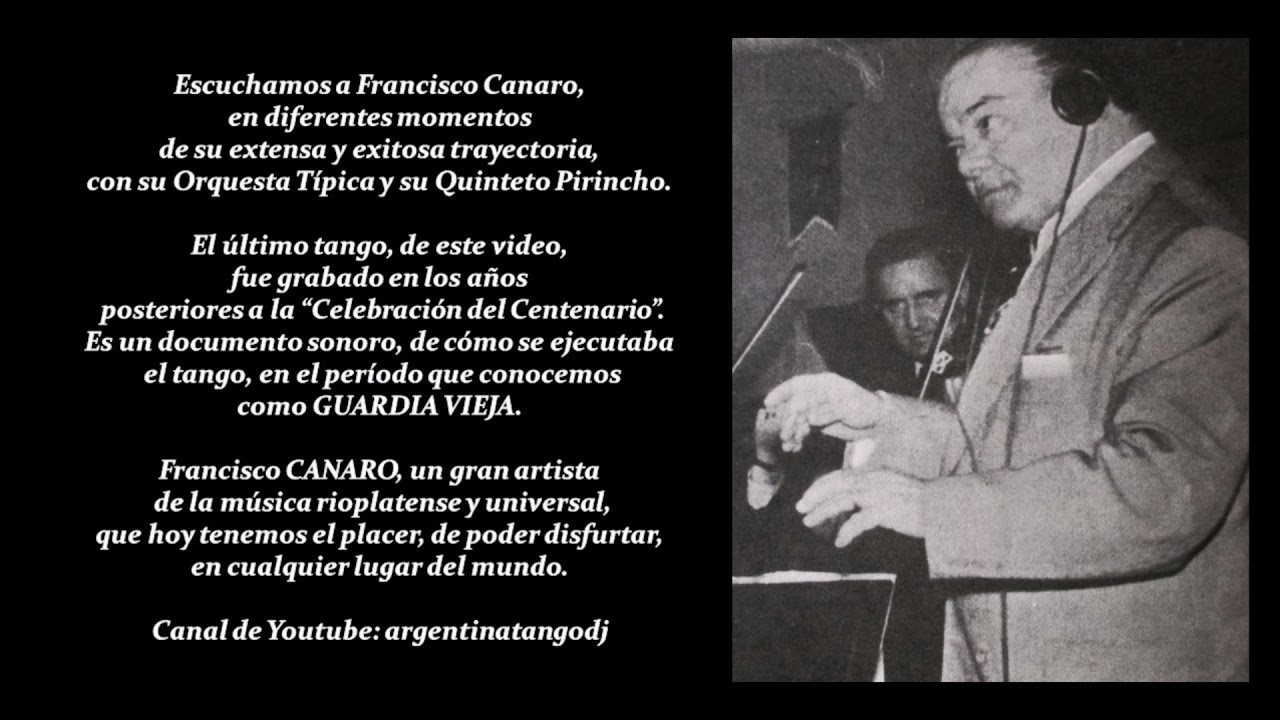 FRANCISCO CANARO: SU HISTORIA (10 TANGOS CON SU ORQUESTA TÍPICA & SU QUINTETO PIRINCHO)