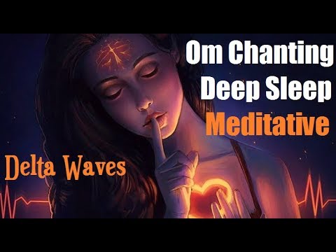 Om Chanting For Deep Meditative Sleep [ Delta Waves ]