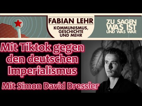 Mit Tiktok gegen den deutschen Imperialismus - mit Simon David Dressler