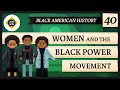 Women And The Black Power Movement Crash Course Black American History 40