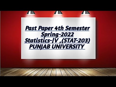BS-MATHEMATICS PAST PAPER || STATISTICS-4 || SPRING -2022 || STAT-203 || PU LHR