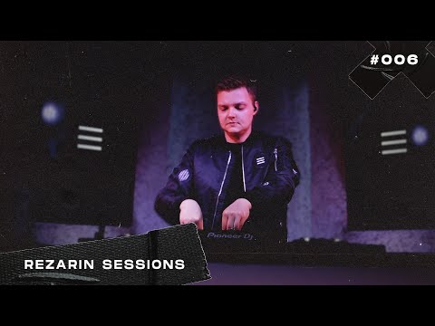REZarin Sessions 006 - Melodic Techno & Progressive House Mix (Mind Against, Simon Doty, Taylan)