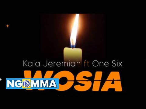 Kala Jeremiah Ft One Six WOSIA (Official Audio)
