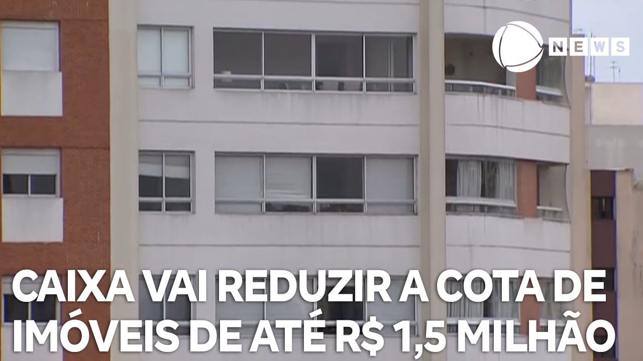 Caixa vai reduzir a cota para imóveis de até R$ 1,5 milhão