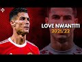 Cristiano Ronaldo ► Love Nwantiti ►CKay feat. ElGrandeToto  ► Skills & Goals ►2021/22