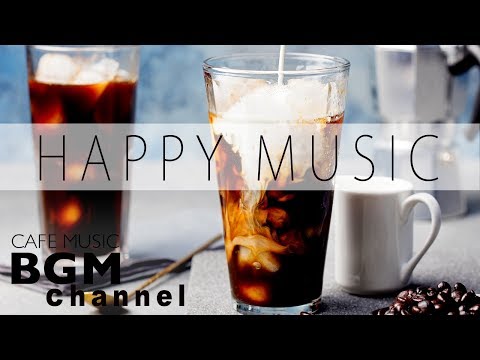 Happy Jazz & Bossa Nova Music - Happy Cafe Music For Work, Study