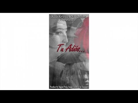 NK Profeta Ft. Rina Rivas - Tu Adios (2.011)