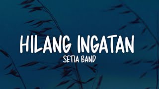 Download lagu Setia Band - Hilang Ingatan (Lirik Lagu) mp3