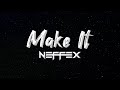 NEFFEX Make It Lyrics